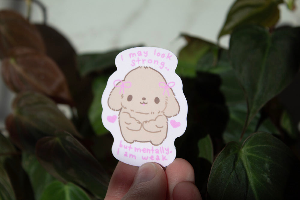 I may look strong, but mentally I am weak sticker