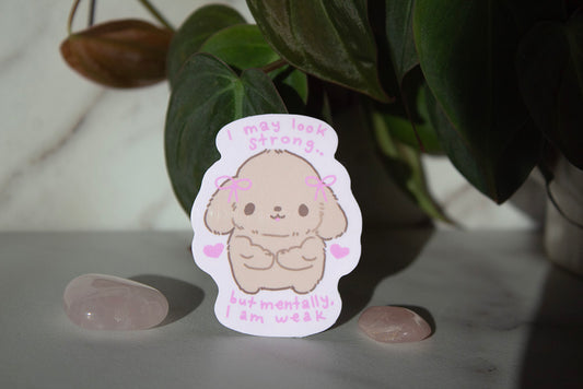 I may look strong, but mentally I am weak sticker